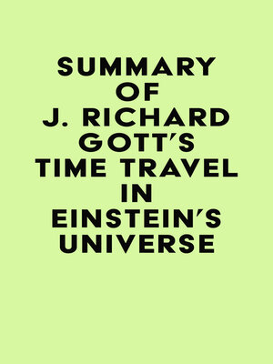 cover image of Summary of J. Richard Gott's Time Travel in Einstein's Universe